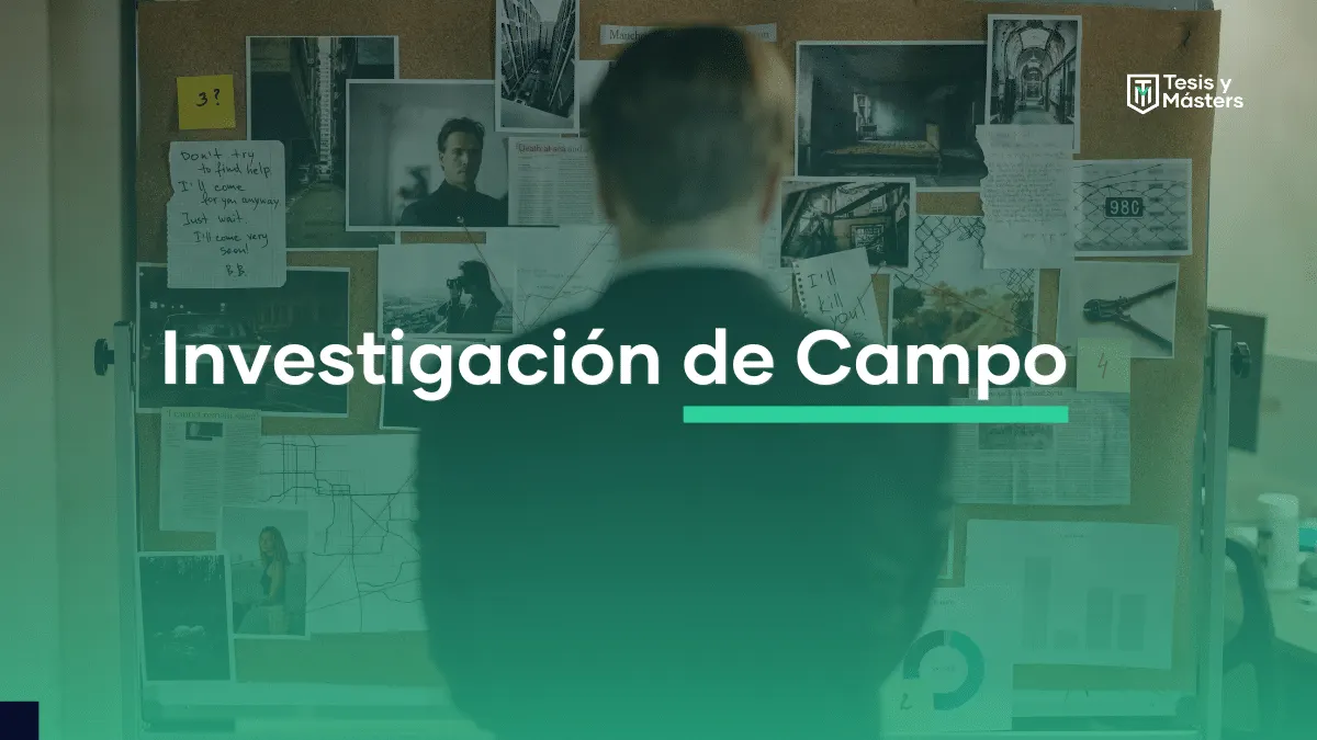 Todo lo que debes saber sobre la investigación de campo
