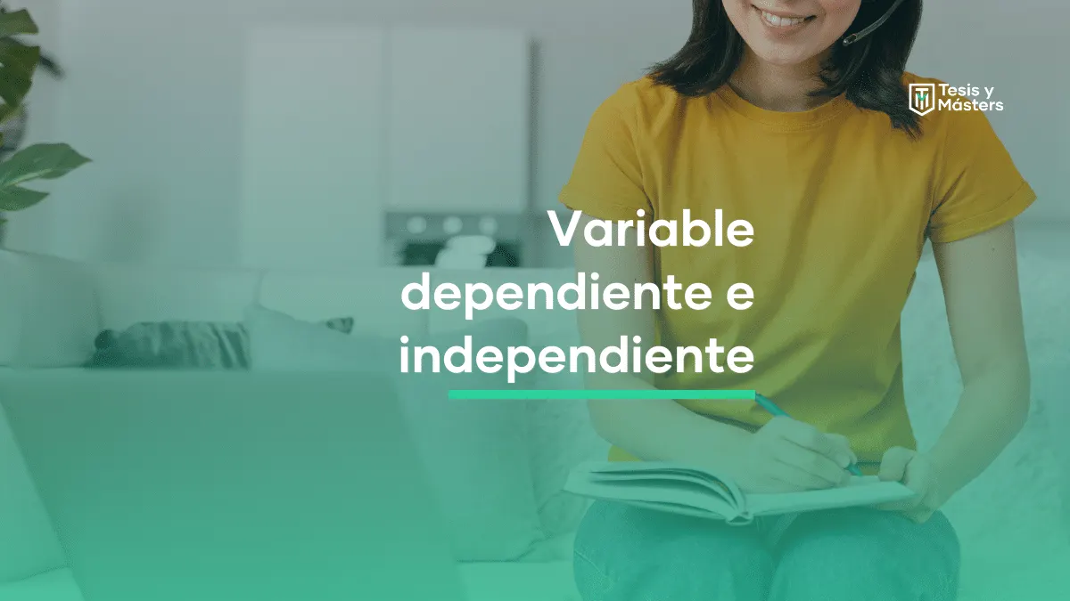¿Qué son las variables dependiente e independiente?