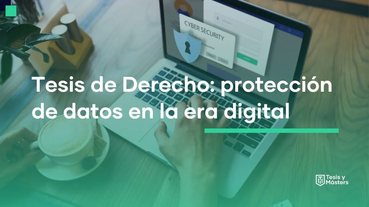 Tesis en derecho: protección de datos en la era digital