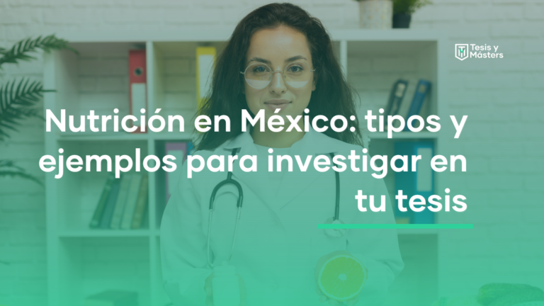 Nutrición en México: tipos y ejemplos para investigar en tu tesis