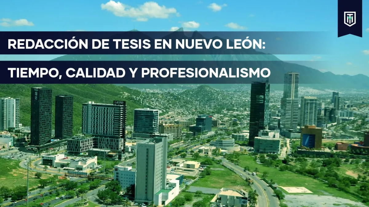 Redacción de tesis en Nuevo León: Tiempo, calidad y profesionalismo