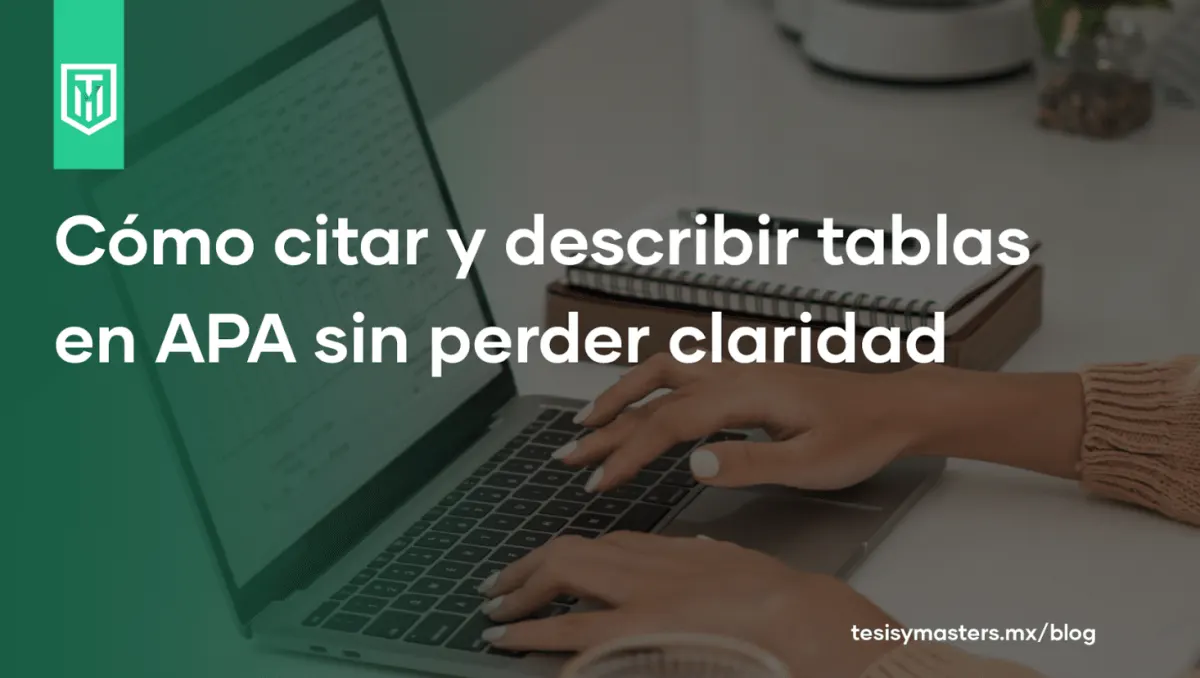 Tablas en APA: cómo citarlas sin perder claridad académica
